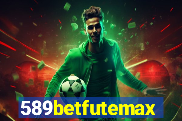 589betfutemax futebol ao vivo